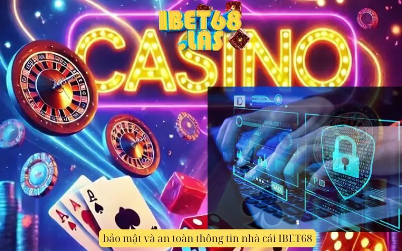 bảo mật và an toàn thông tin nhà cái IBET68