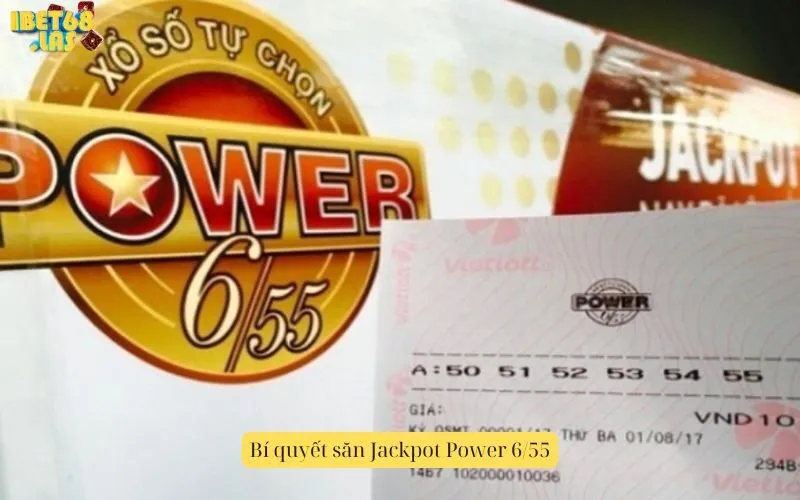 Bí quyết săn Jackpot Power 6/55