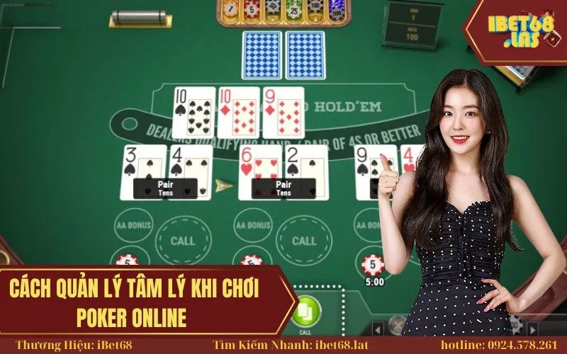Cách Quản Lý Tâm Lý Khi Chơi Poker Online