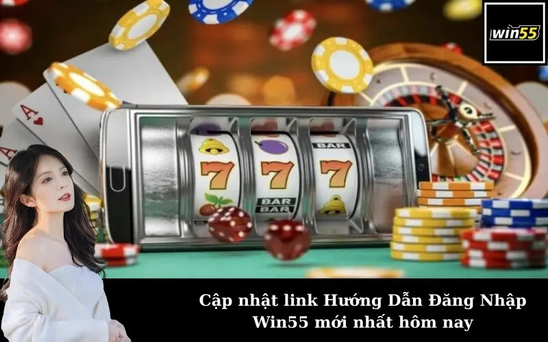 Cập nhật link Hướng Dẫn Đăng Nhập Win55 mới nhất hôm nay